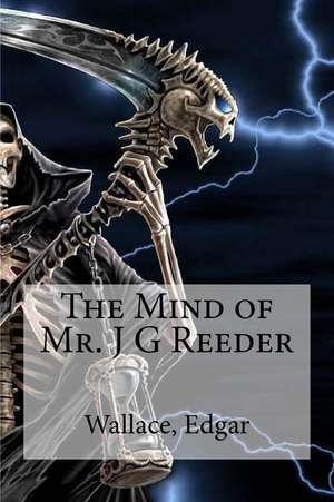 The Mind of Mr. J G Reeder de Wallace Edgar