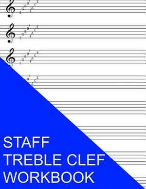 Staff Treble Clef Workbook de S. Smith