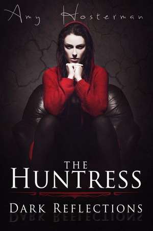 The Huntress de Amy L. Hosterman