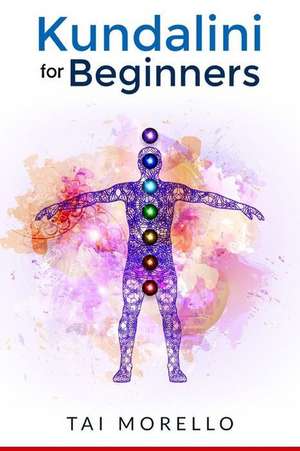 Kundalini for Beginners de Tai Morello