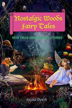 Nostalgic Woods Fairy Tales de Azuka Oyem