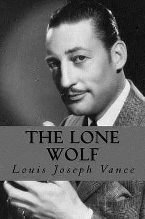 The Lone Wolf de Louis Joseph Vance