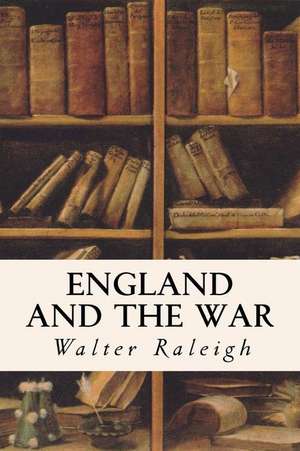 England and the War de Walter Raleigh