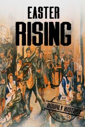 Easter Rising de Hourly History