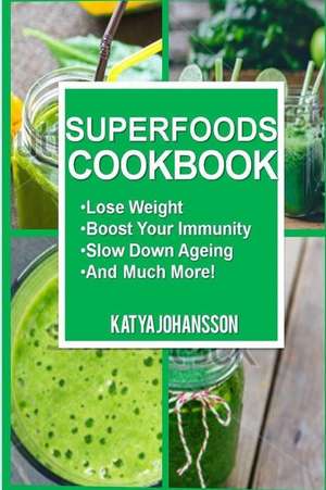 Superfoods Cookbook de Katya Johansson