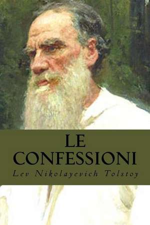 Le Confessioni de Lev Nikolayevich Tolstoy