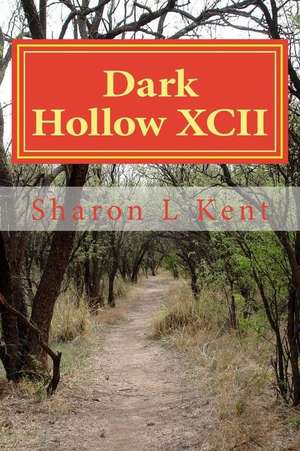 Dark Hollow XCII de Sharon L. Kent