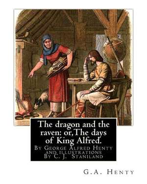 The Dragon and the Raven de G. a. Henty