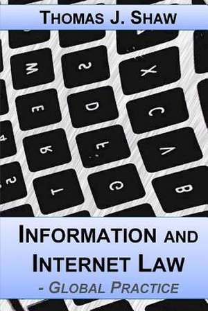 Information and Internet Law de Thomas J. Shaw Esq