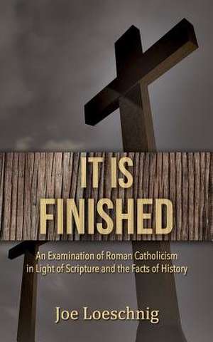 It Is Finished de Joe Loeschnig