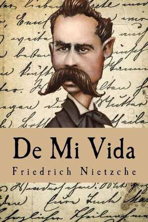 de Mi Vida de Friedrich Nietzche