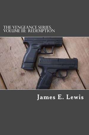 The Vengeance Series, Volume III de James E. Lewis