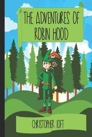 The Adventures of Robin Hood de Loft, MR Christopher