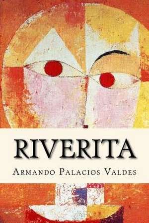 Riverita de Armando Palacios Valdes