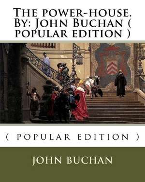 The Power-House.by de John Buchan