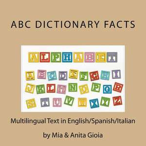 ABC Dictionary Facts. Multilingual de Mia Gioia