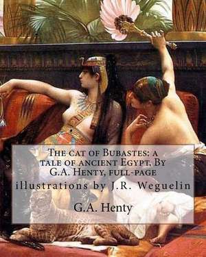 The Cat of Bubastes de G. a. Henty