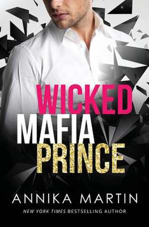 Wicked Mafia Prince de Annika Martin