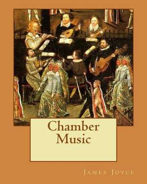 Chamber Music de MR James Joyce