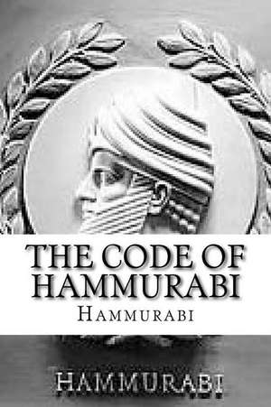 The Code of Hammurabi de Hammurabi