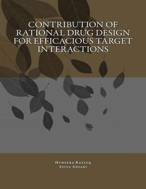 Contribution of Rational Drug Design for Efficacious Target Interactions de Humeera Rafeeq