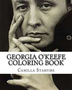 Georgia O'Keefe Coloring Book de Camilla Starfire