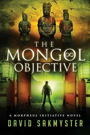 The Mongol Objective de David Sakmyster