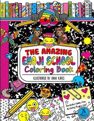 The Amazing Emoji School Coloring Book de Dani Kates