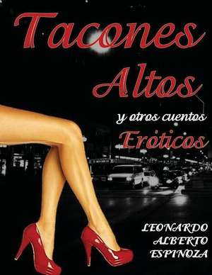 Tacones Altos de Espinoza, Leonardo Alberto