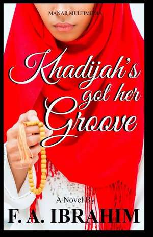 Khadijah's Got Her Groove de F. a. Ibrahim