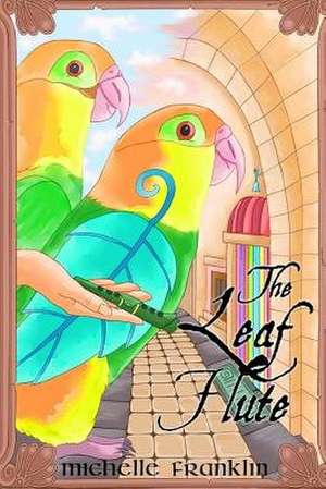 The Leaf Flute de Michelle Franklin