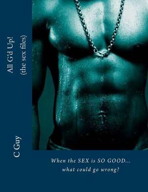 All G'd Up (the Sex Files) de C. Guy