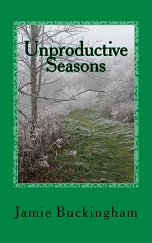 Unproductive Seasons de Jamie Buckingham