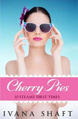 Cherry Pies de Ivana Shaft