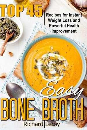 Easy Bone Broth de MR Richard Leroy