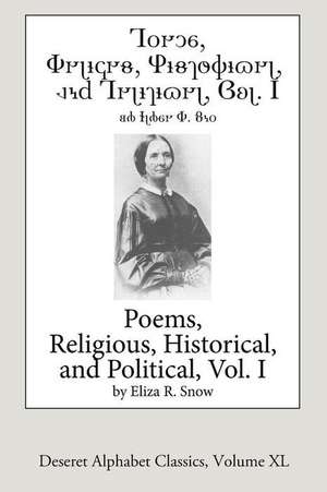 Poems-Religious, Historical, and Political, Vol. 1 (Deseret Alphabet Edition) de Eliza R. Snow