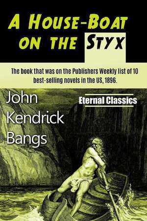 A House-Boat on the Styx de John Kendrick Bangs