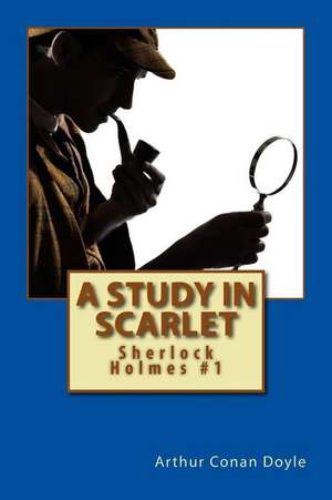 A Study in Scarlet de Arthur Conan Doyle