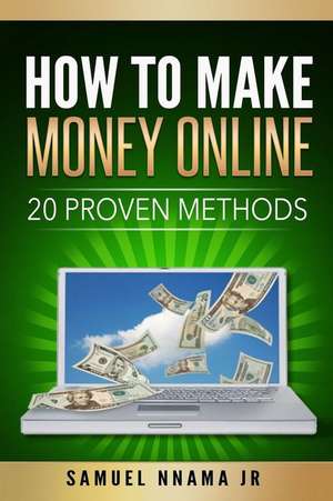 How to Make Money Online de MR Samuel Nnama Jr