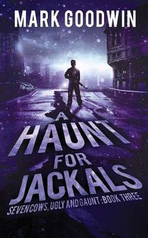 A Haunt for Jackals de Mark Goodwin