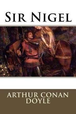 Sir Nigel de Arthur Conan Doyle