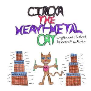 Circka the Heavy-Metal Cat de Everett L. Foster