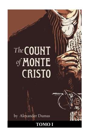 The Count of Monte Cristo. Tomo I de Dumas Alexandre