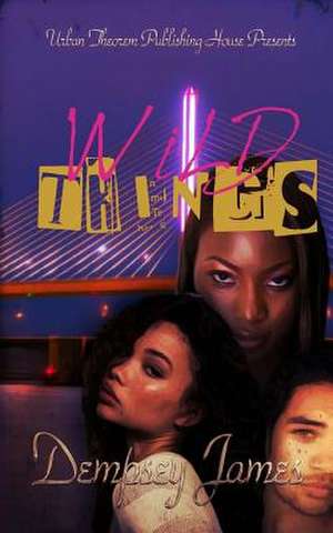 Wild Things de Dempsey James