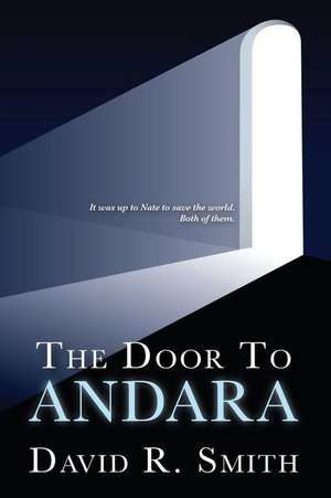 The Door to Andara de David R. Smith