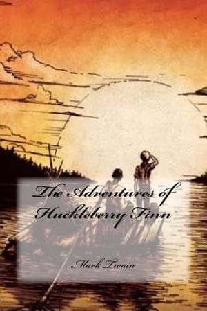 The Adventures of Huckleberry Finn de Twain Mark