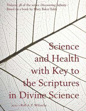 Science and Health with Key to the Scriptures in Divine Science de Rolf A. F. Witzsche