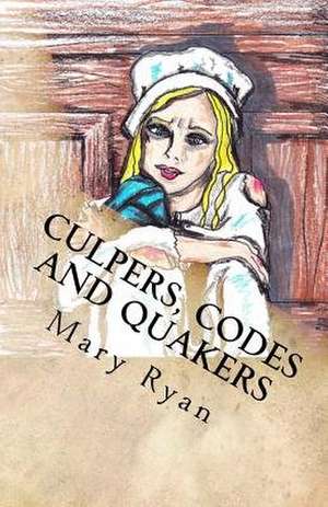 Culpers, Codes and Quakers de Mary Ryan