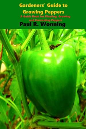 Gardener's Guide to the Pepper de Paul R. Wonning