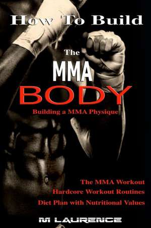 How to Build the Mma Body de M. Laurence